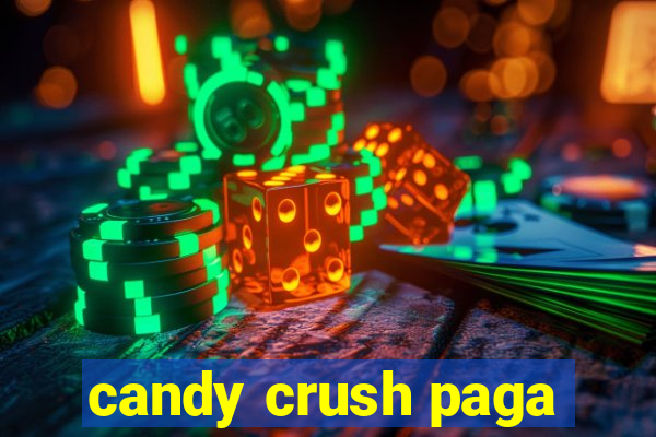 candy crush paga